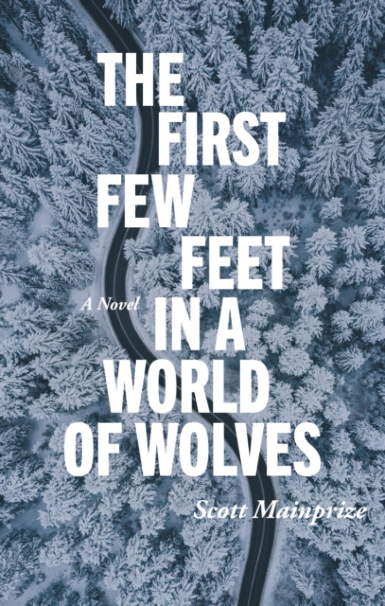 First Few Feet in a World of Wolves, The