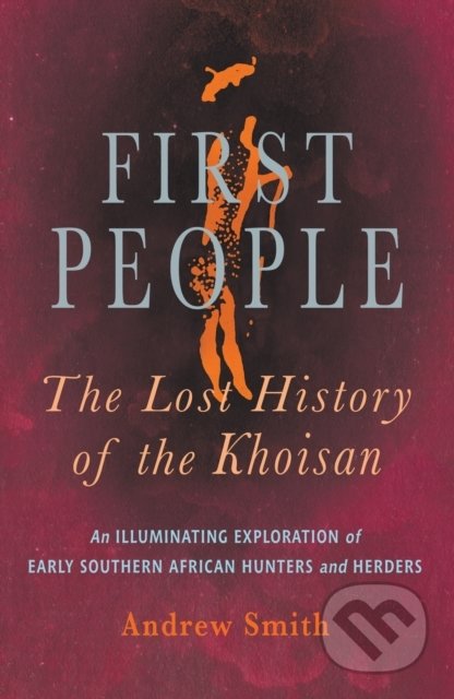 First People (The Lost History of the Khoisan)