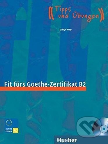Fit furs Goethe-Zertifikat B2: Lehrbuch