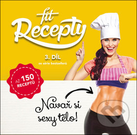 Fit recepty 3 (Navař si sexy tělo!)