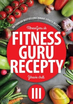 Fitness Guru Recepty 3 (Zdravie chutí)