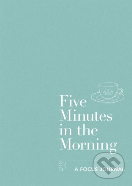 Five Minutes in the Morning (A Focus Journal)