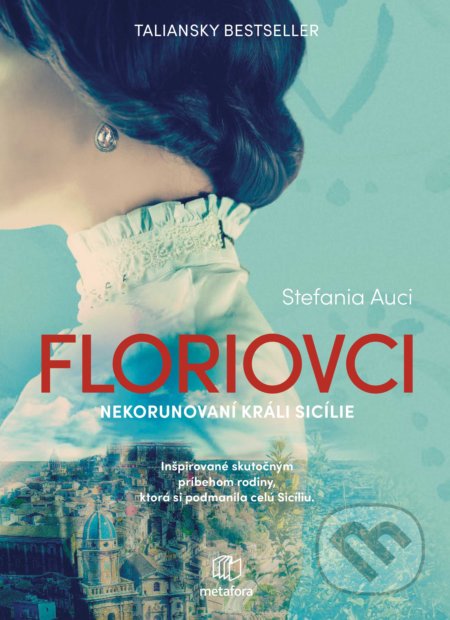 Floriovci - Nekorunovaní králi Sicílie