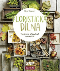 Floristická dílna (Tvoříme z přírodních materiálů) - kniha z kategorie Ruční práce