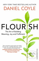 Flourish (The Art of Building Meaning, Joy and Fulfilment)