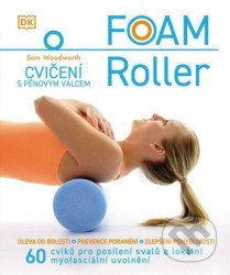 Foam Roller – Cvičení s pěnovým válcem