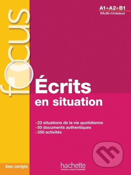 Focus Écrits en situations + corrigés