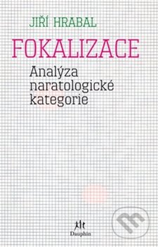 Fokalizace (Analýza naratologické kategorie)