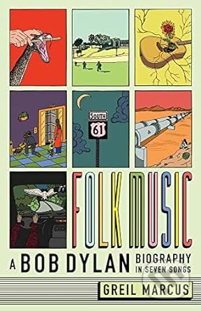 Folk Music (A Bob Dylan Biography in Seven Songs)