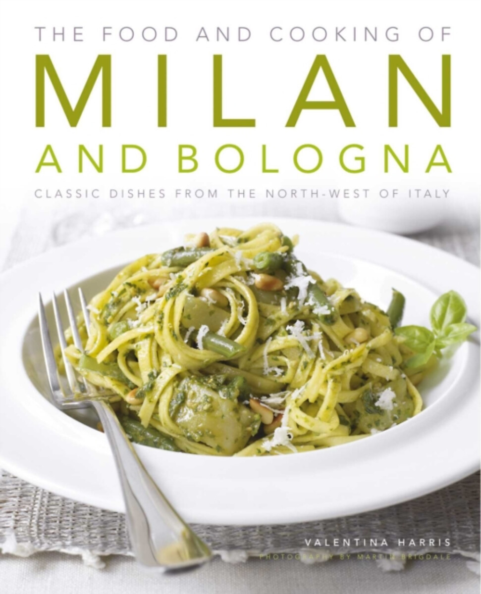 Food and Cooking of Milan and Bologna