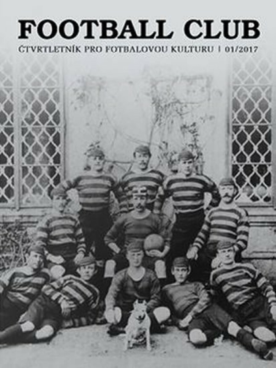 Football Club:čtvrtletník pro fotbalovou kulturu 01/2017