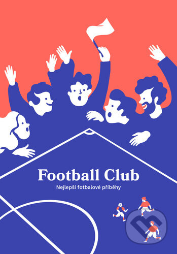 Football Club (Nejlepší fotbalové příběhy)