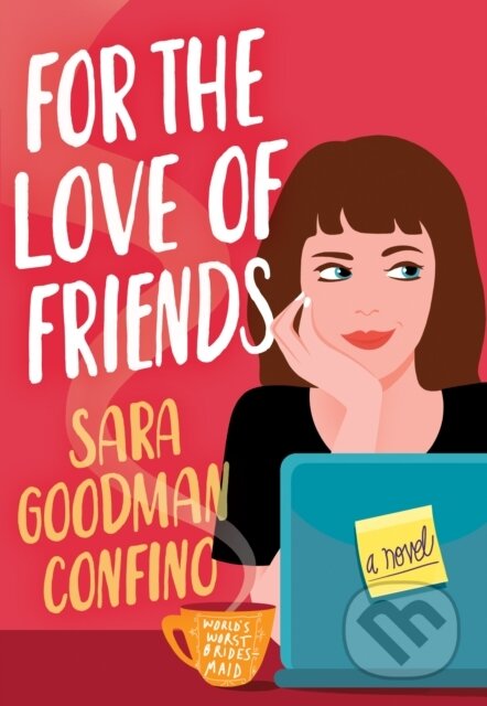 For the Love of Friends (A Novel)
