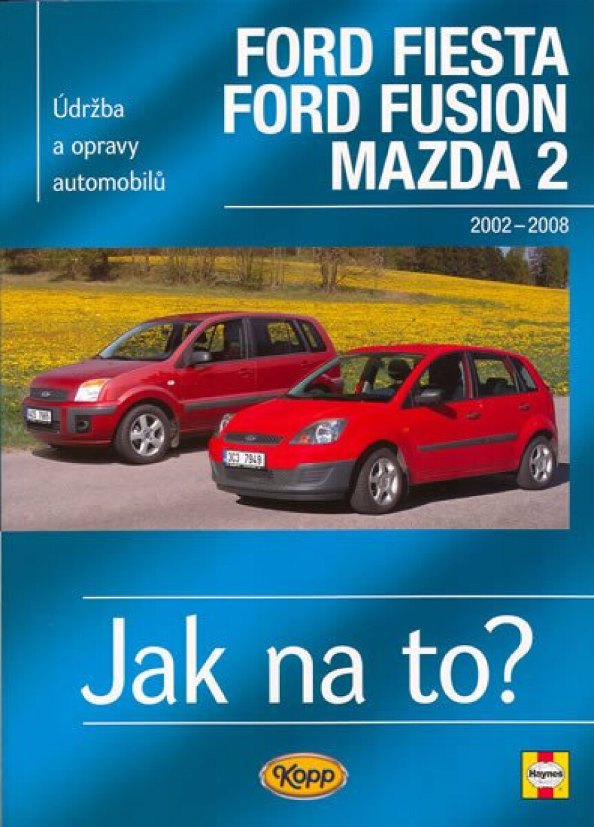 Ford Fiesta/Ford Fusion/Mazda 2 - 2002-2008 - Jak na to? - 108. - Robert M. Jex