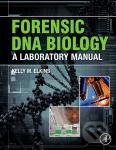 Forensic DNA Biology (A Laboratory Manual)
