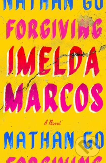 Forgiving Imelda Marcos (A Novel)