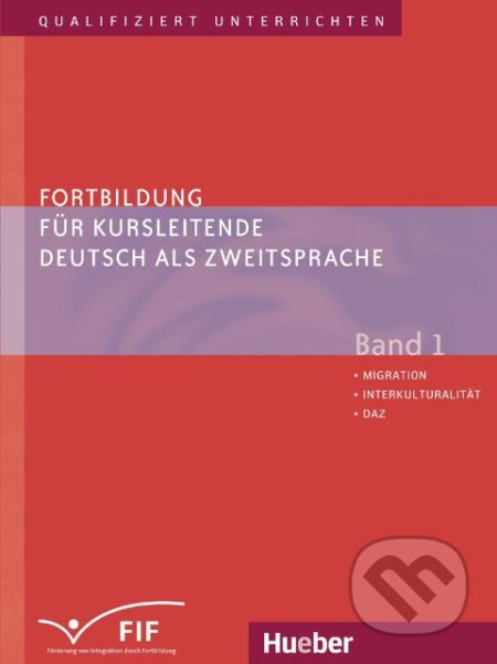Fortbildung für Kursleitende DaZ: Band 1: Migration - Interkulturalist