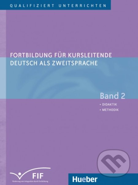 Fortbildung für Kursleitende DaZ: Band 2: Didaktik