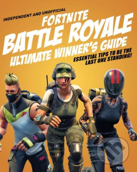Fortnite Battle Royale Ultimate Winner's Guide (Essential Tips to Be the Last One Standing!) - kniha z kategorie Beletrie pro děti