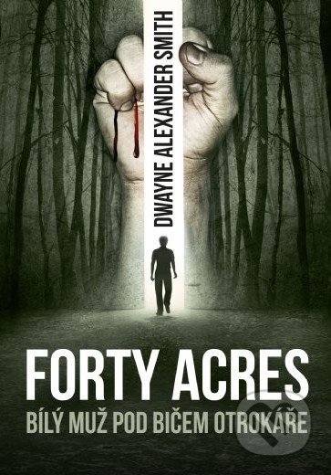 Forty Acres (Bílý muž pod bičem otrokáře)