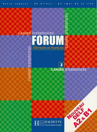 Forum 2/A2-B1 - Cahier d´exercices