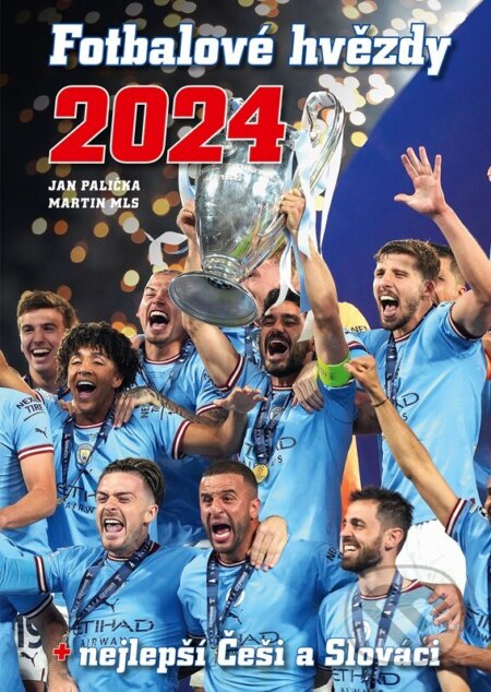 Fotbalové hvězdy 2024 (+ nejlepší Češi a Slováci)