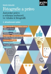 Fotografie a právo (autorské právo a ochrana osobnosti ve vztahu k fotografii 2. aktualizované vydání) - kniha z kategorie Marketing