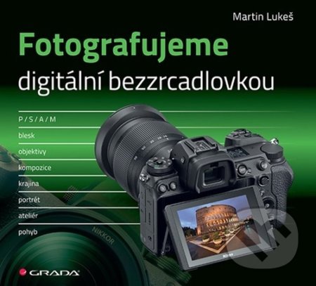 Fotografujeme digitální bezzrcadlovkou