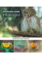 Fotografujeme přírodu (Objektivem Honzy Štěpničky) - kniha z kategorie Škola fotografie