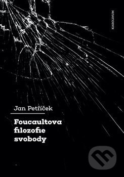 Foucaultova filozofie svobody