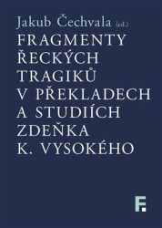 Fragmenty řeckých tragiků v překladech a studiích Zdeňka K. Vysokého - kniha z kategorie Filozofie