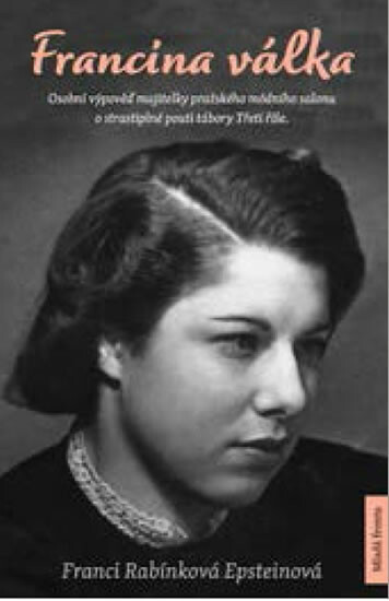Francina válka - Franci Rabínková Epsteinová