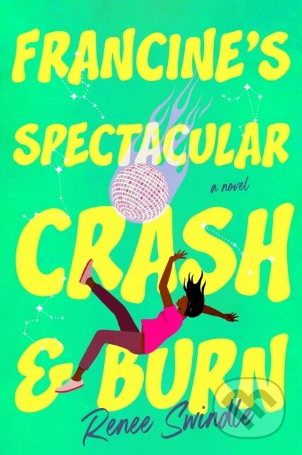 Francine's Spectacular Crash and Burn (A Novel)