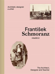 František Schmoranz mladší (1845-1892) (Architekt, designér a učitel) - kniha z kategorie Architektura