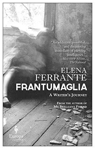 Frantumaglia (A Writer's Journey)
