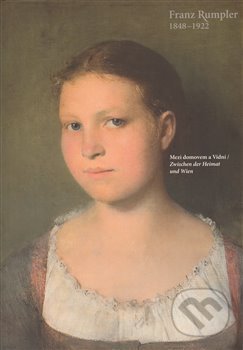 Franz Rumpler 1848-1922 (Mezi domovem a Vídní)