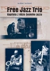 Free Jazz Trio (Kapitola z dějin českého jazzu)