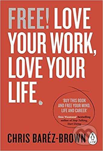 Free! (Love Your Work, Love Your Life)