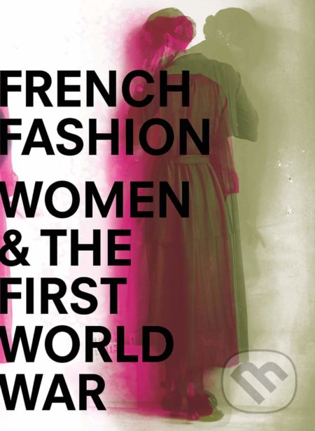 French Fashion, Women, and the First World War