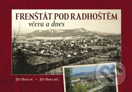 Frenštát pod Radhoštěm včera a dnes