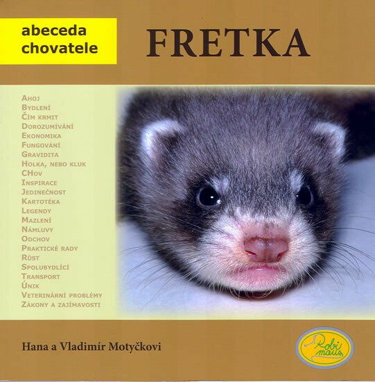 Fretka - Abeceda chovatele - Vladimír Motyčka, Hana Motyčková, Motyčkovi V. a H.