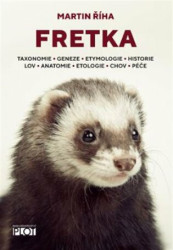 Fretka (Toxonomie, Geneze, Etymologie, Historie, Lov, Anatomie, Etologie, Chov, Péče) - kniha z kategorie Chov zvířat