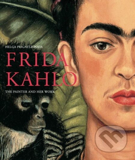 Frida Kahlo (The Painter and Her Work)