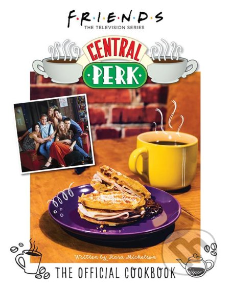 Friends (The Official Central Perk Cookbook)