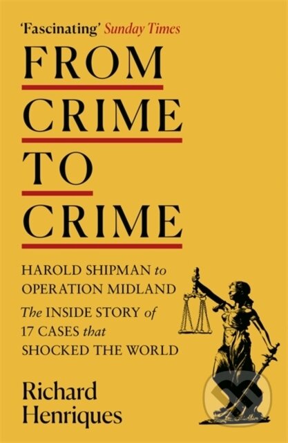 From Crime to Crime (Harold Shipman to Operation Midland