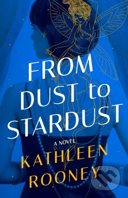 From Dust to Stardust (A Novel)