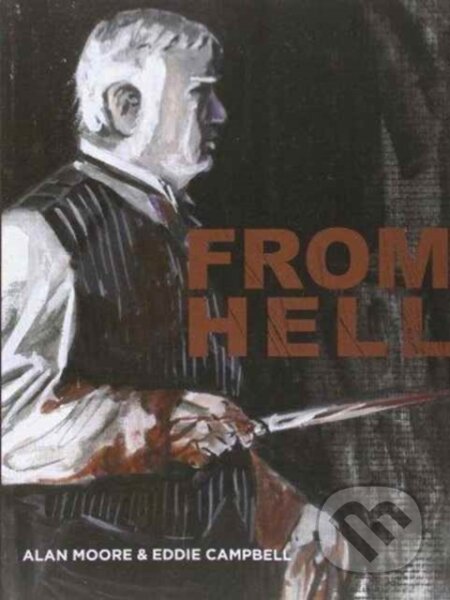 From Hell (Being a Melodrama in Sixteen Parts)