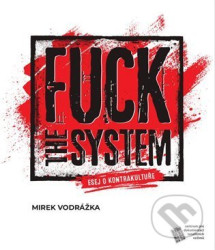 Fuck the System (esej o kontrakultuře)