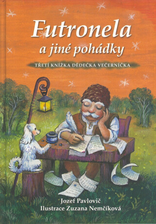Futronela a jiné pohádky: Třetí knížka Dědečka Večerníčka