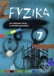 Fyzika 7 (Pro ZŠ a víceletá gymnázia - 2. vydání)